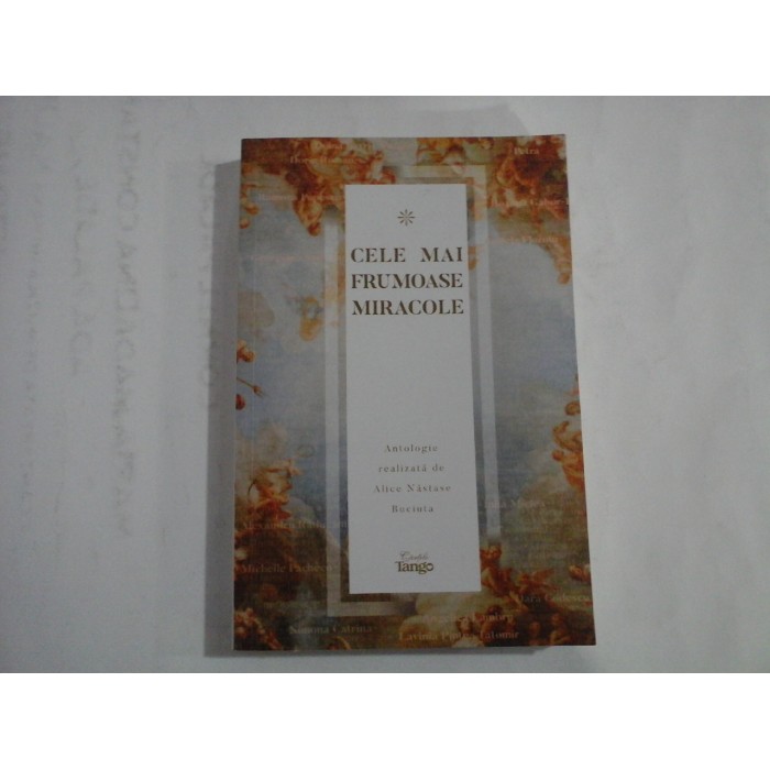   CELE  MAI  FRUMOASE  MIRACOLE  -  antologie  realizata  de  Alice Nastase  Buciuta  -  Popesti-Leordeni, 2021  